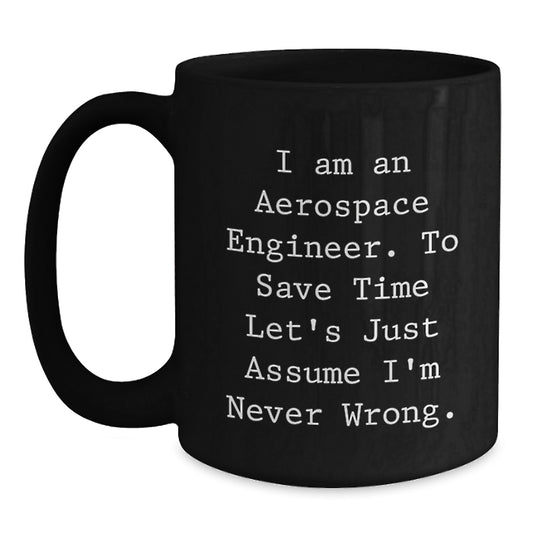 Funny Gift for Aerospace Engineer Men Black Coffee Mugs - Christmas Unique Gifts from Friends to Aerospace Engineer - Main