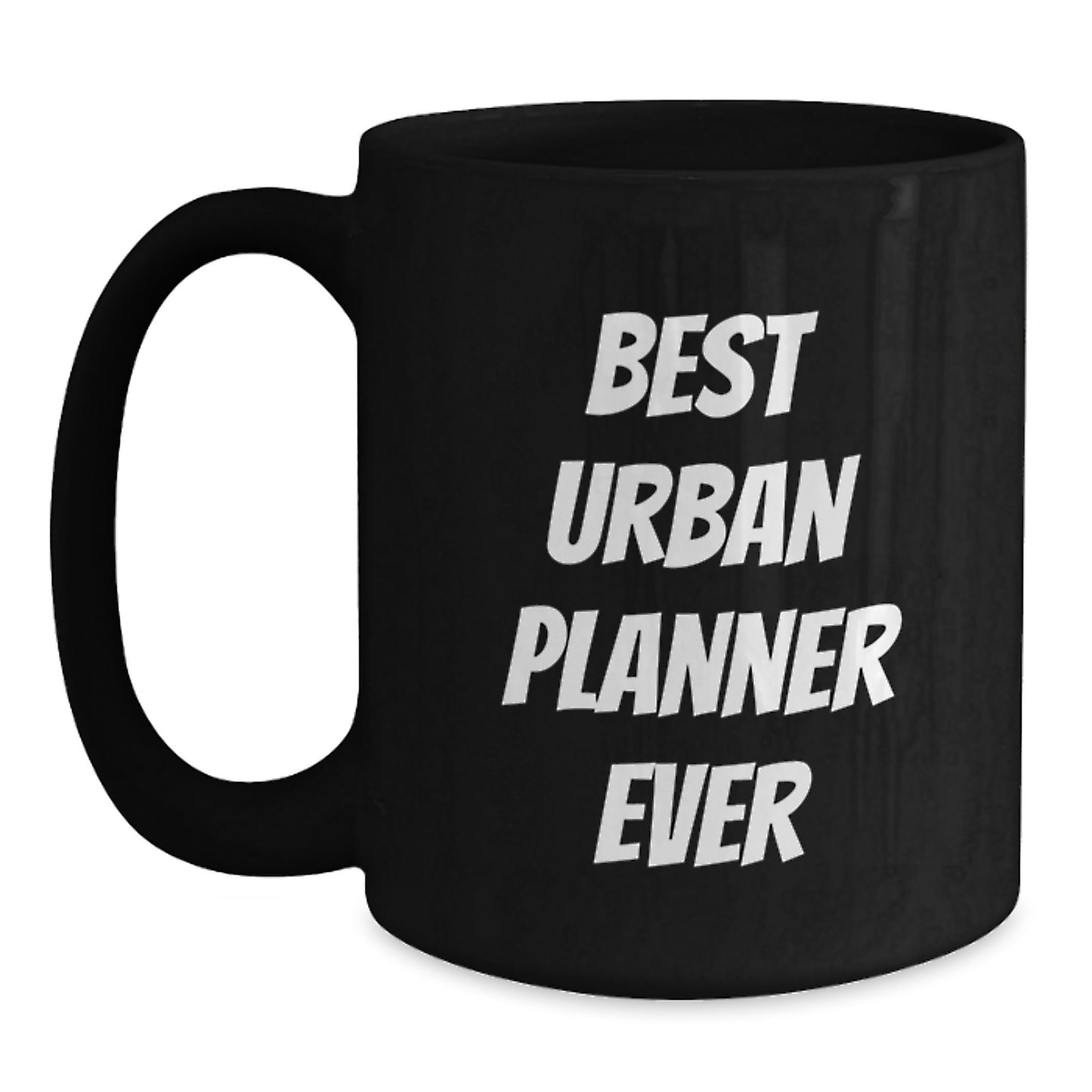 Gifts from Friends for the Best Urban Planner Ever Black Coffee Mug, Funny Quote, Christmas Unique Gifts, Urban Planner Gifts, Black Coffee Mug - Main