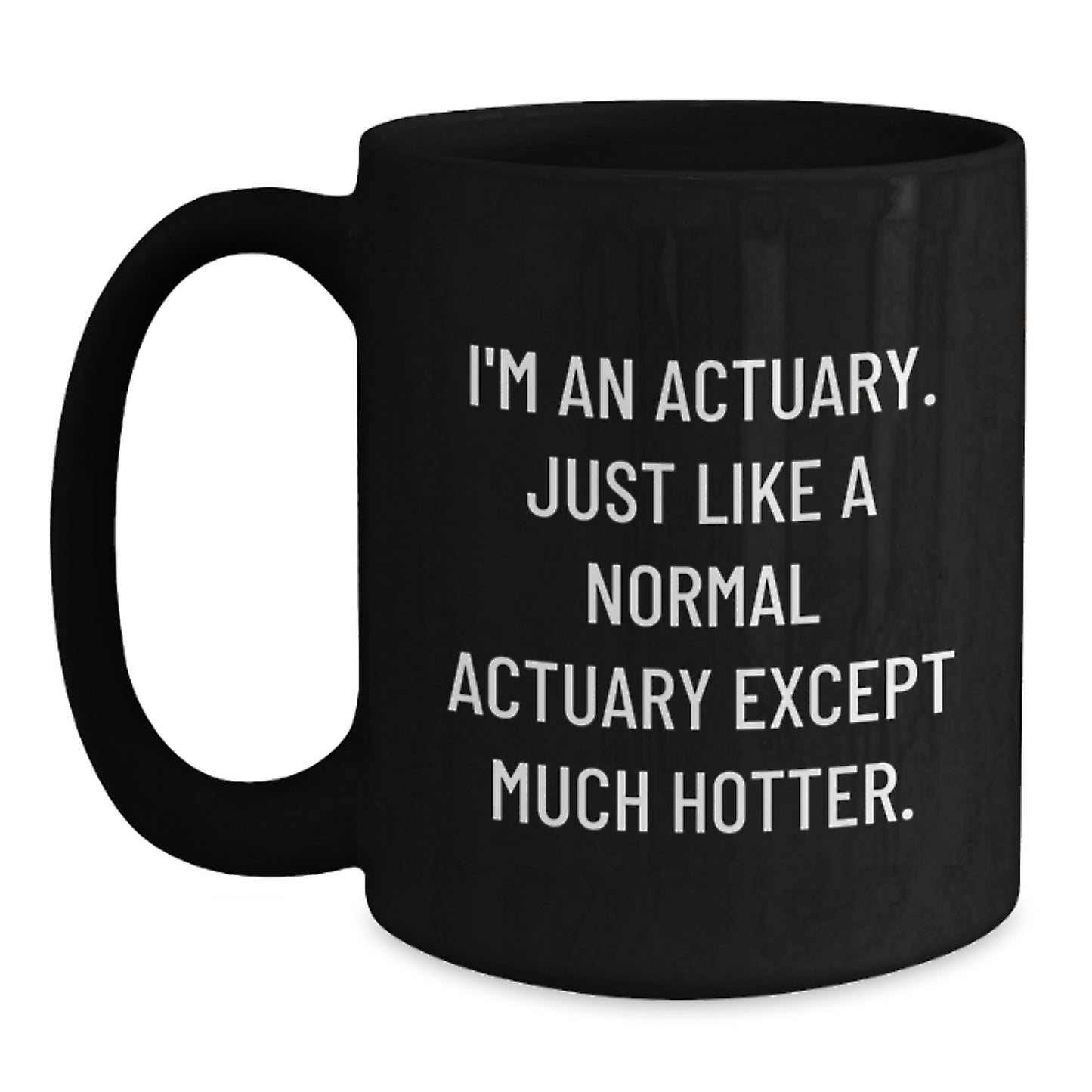 Funny Actuary Gifts for Actuary Friends, Unique Birthday Unique Gifts for Actuary from Actuary Enthusiasts, Black Coffee Mug - Main