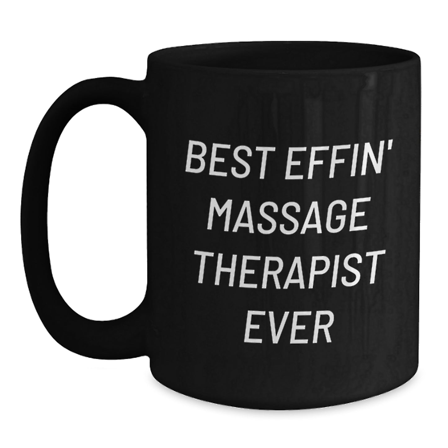 Funny Massage Therapist Gifts, Best Effin' Massage Therapist Ever, Black Coffee Mug for Graduation Unique Gifts from Friends to Massage Therapist - Main