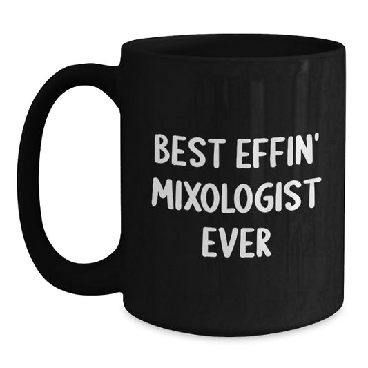 Best Effin' Mixologist Ever Funny Coffee Mug Gifts for the Ultimate Barman, Unique Christmas Memorable Present Ideas from Friends or Family for Men and Women - Main