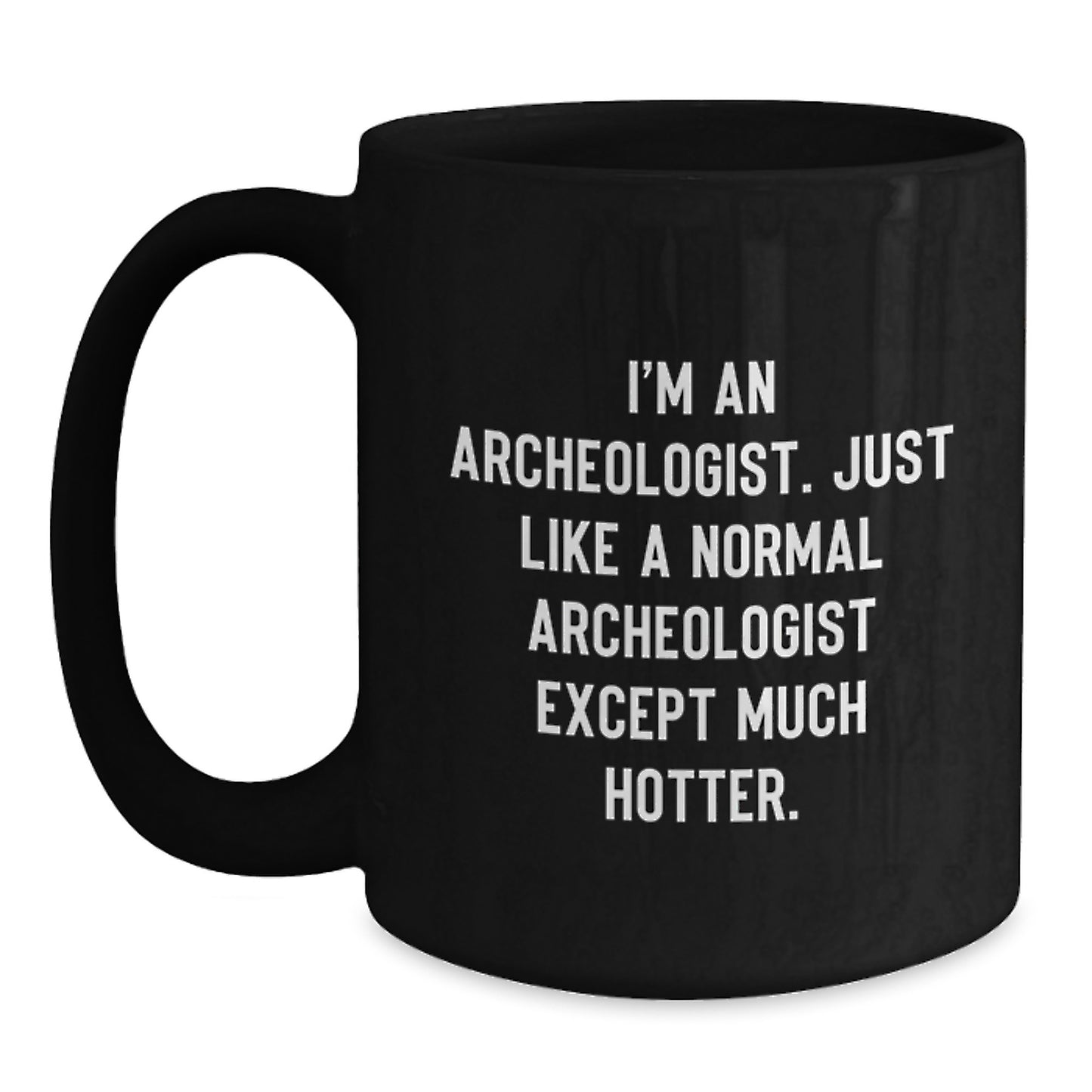 Funny Gift for Archeologists, Hotter Than Normal, Black Coffee Mug, Perfect for Valentine's - Main