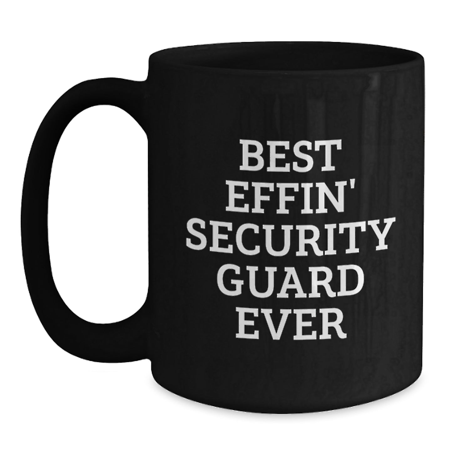 Funny Gifts from Friends for Security Guard - Black Coffee Mug - Best Effin' Security Guard Ever - Graduation Unique Gifts - Main