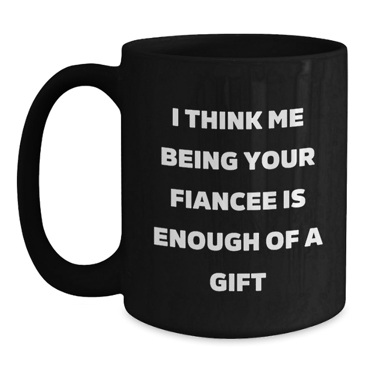 Funny Fiancee Quotes Black Coffee Mug Gifts from Men and Women for Fiancee on Father's Day - Main