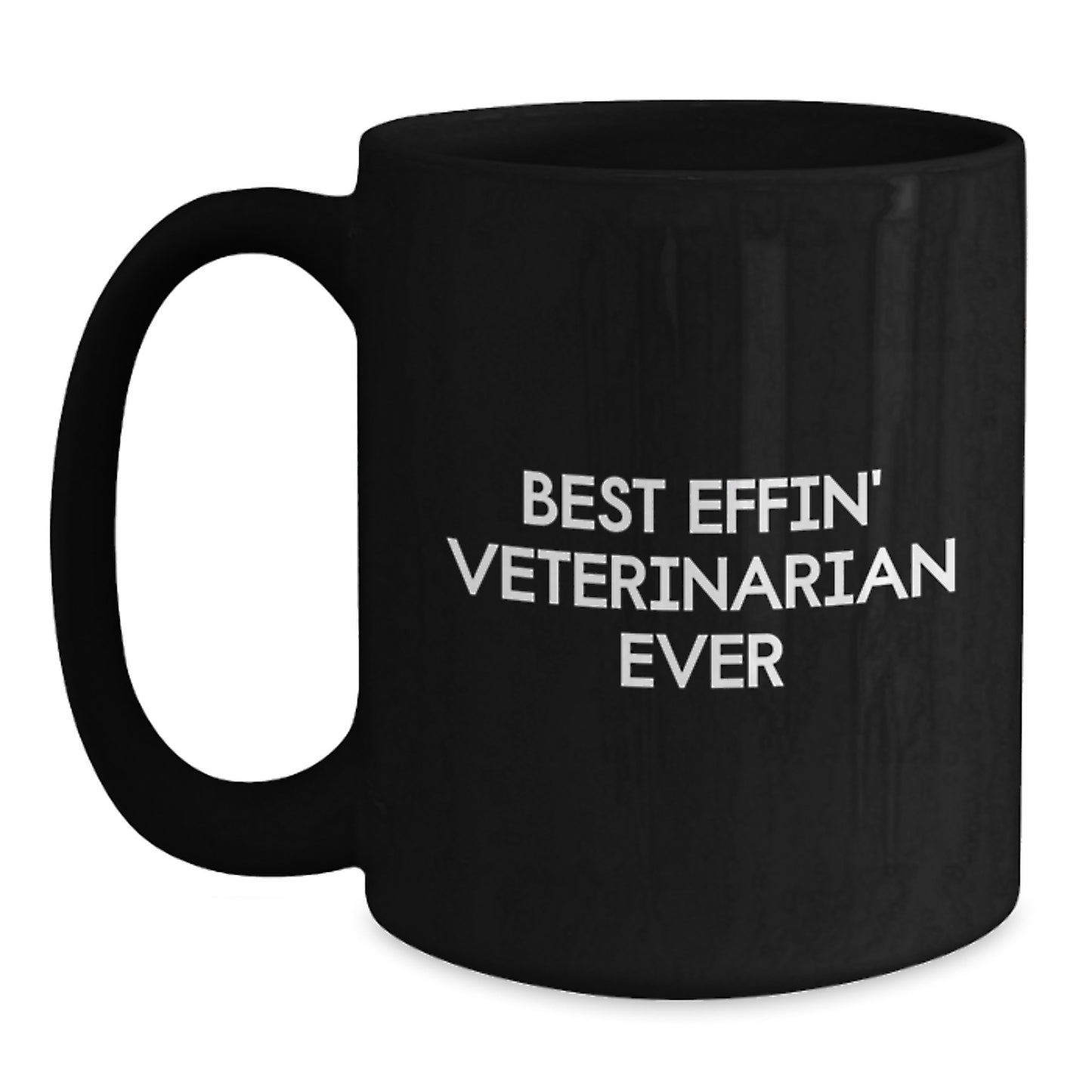Funny Veterinarian Gifts from Friends, Black Coffee Mug for Veterinarian, Best Effin' Veterinarian Ever - Main