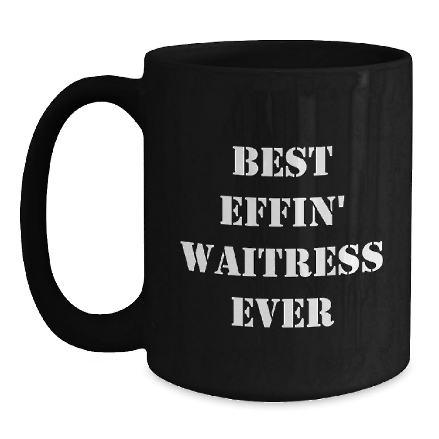 Funny Waitress Gifts from Friends, Best Effin' Waitress Ever Quote, Black Ceramic Coffee Mug, Graduation Unique Gifts for Her - Main