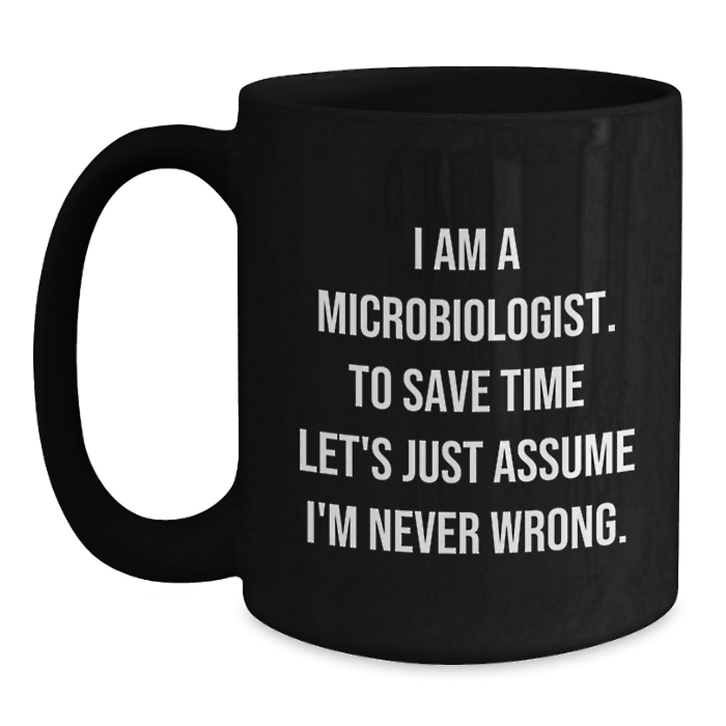 Funny Microbiologist Gifts for Him from Friends, Unique Graduation Unique Gifts, Black Coffee Mug with 'I Am A Microbiologist' - Main