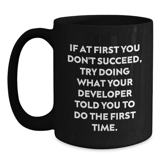 Funny Developer Quotes Black Coffee Mug, Gifts for Developer Friends, Unique Graduation Gifts from Men - Main