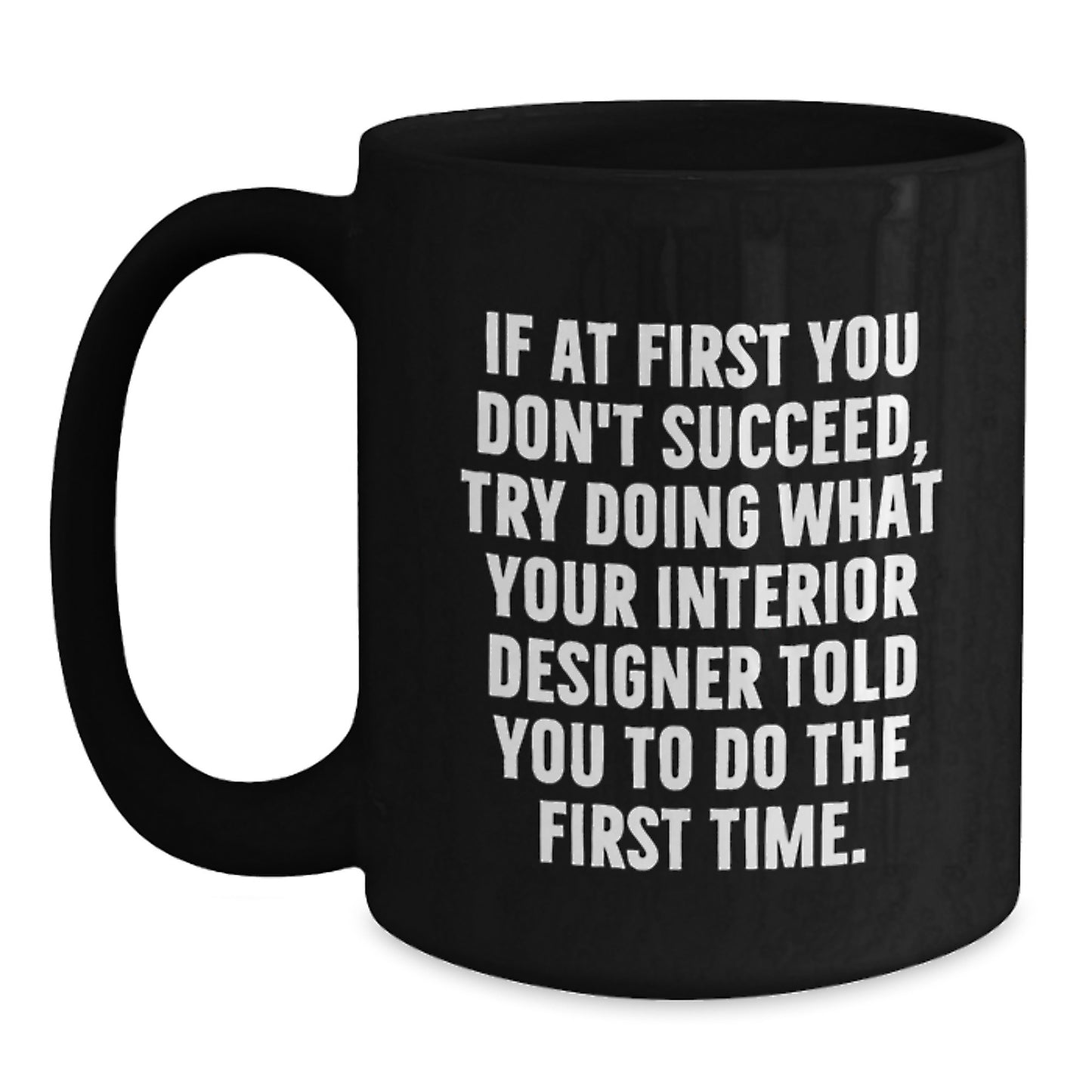 Gifts from Friends and Family to Interior Designers, Funny Black Coffee Mug - Graduation Unique Gifts - Main