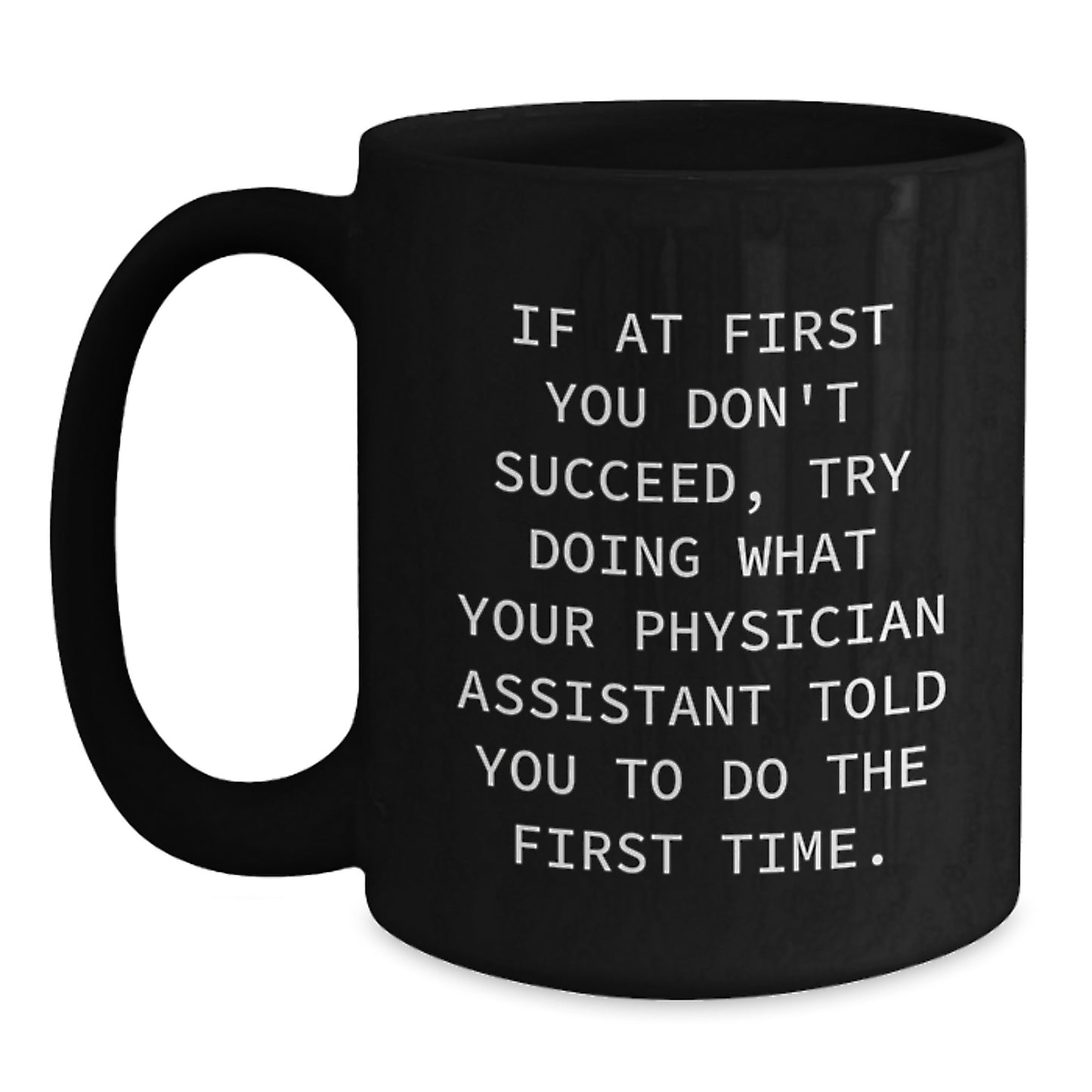 Funny Physician Assistant Gifts from Friends, Unique Valentine's Gifts for Physician Assistant, Black Coffee Mugs with Inspirational Quote - Main