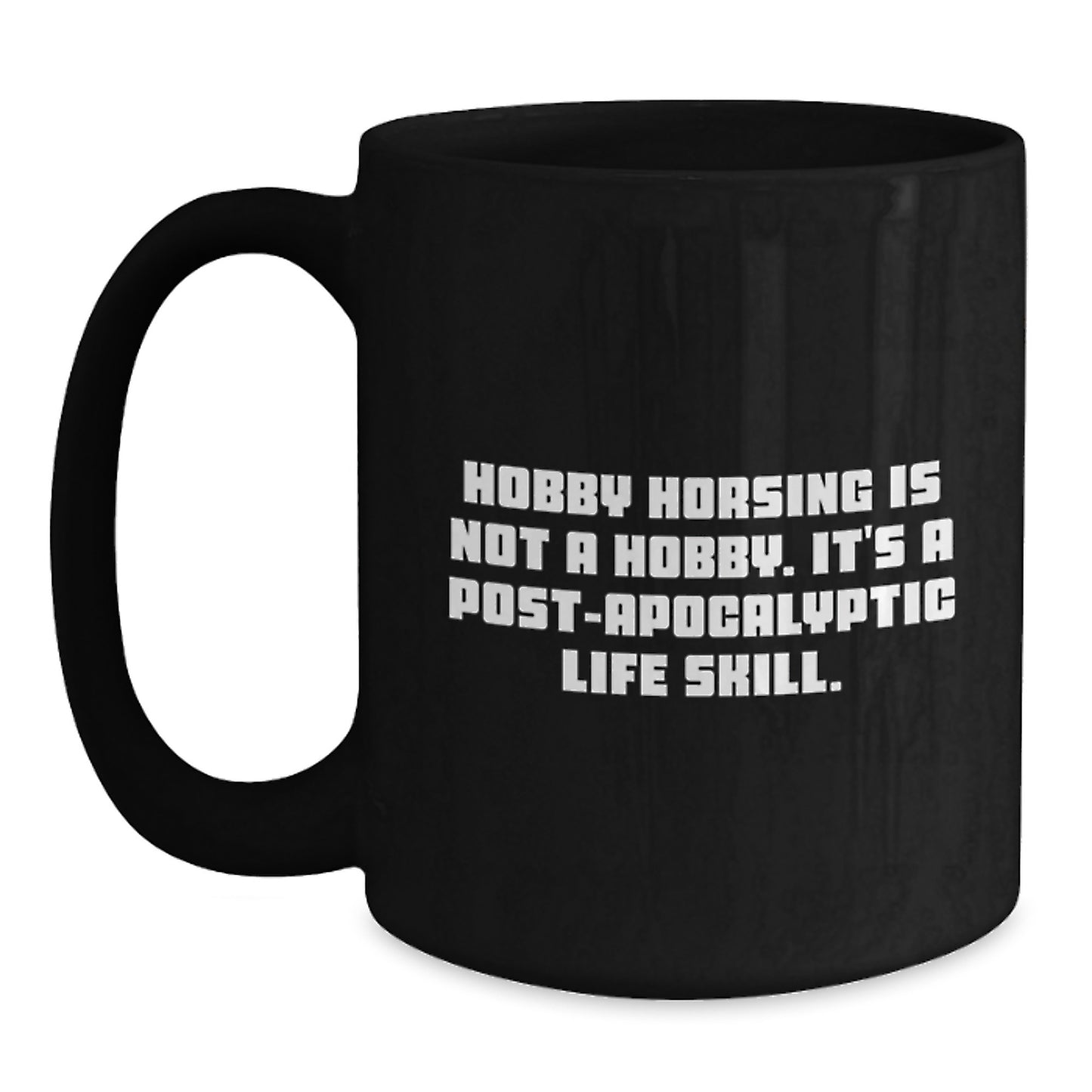 Hobby Horsing Enthusiast, Funny Quote, Black Coffee Mug Gifts from Men or Women for Graduation Unique Gifts - Main