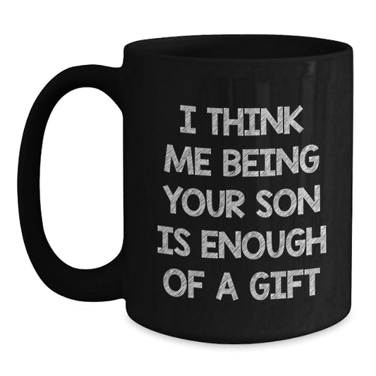 Funny Son Love Gifts from Dad on Father's Day Unique Black Coffee Mug, Son Being Enough Gift - Main