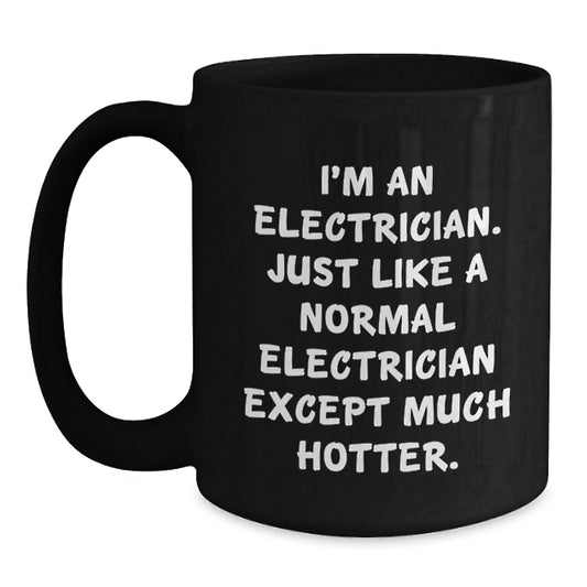 Funny Electrician Mug Gifts for Friends, Electrician Birthday Unique, Gifts from Men, Women, Coworkers, Family - Electrician Coffee Lover Quote - Main