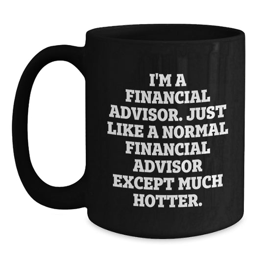Funny Financial Advisor Black Coffee Mugs Gifts for Men from Friends on Birthday - Main