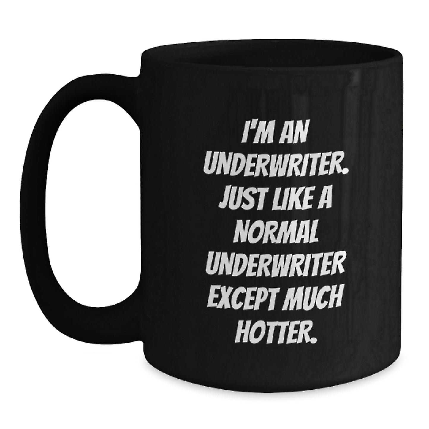 Funny Underwriter Gifts, Black Coffee Mug for Underwriter, Unique Graduation Gifts from Friends to Underwriter - Main