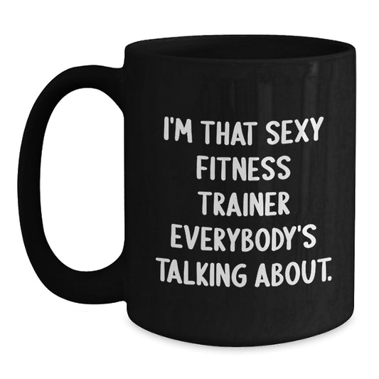 Fitness Trainer Funny Mugs Gifts from Friends to Fitness Trainers Everybody's Talking About, Birthday Unique Gifts - Main