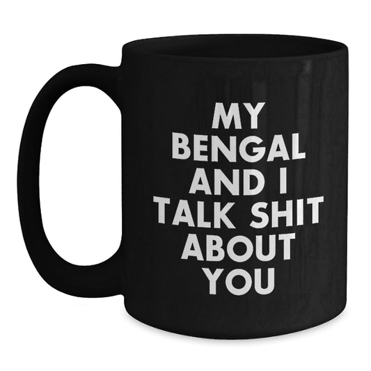 Bengal Cat Lovers Funny Quote Black Coffee Mugs Gifts from Friends for Men Valentine's Unique - Main