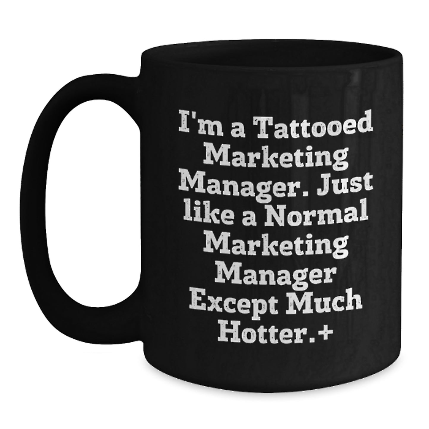 Funny Marketing Manager Gifts, Black Coffee Mug, 'I'm A Tattooed Marketing Manager', Birthday Unique Gifts from Friends to Coworkers, for Marketing Manager - Main