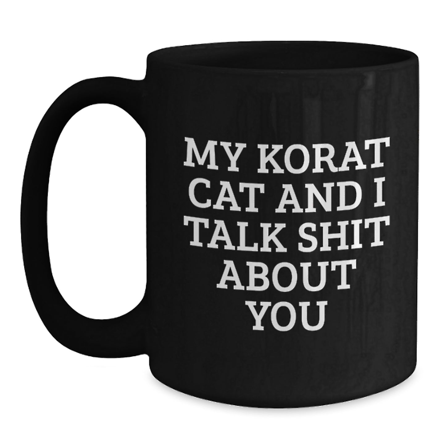 Funny Korat Cat Gifts for Friends and Family, Korat Cat Lover Black Coffee Mug, Birthday Unique Gifts from Men to Women - Main