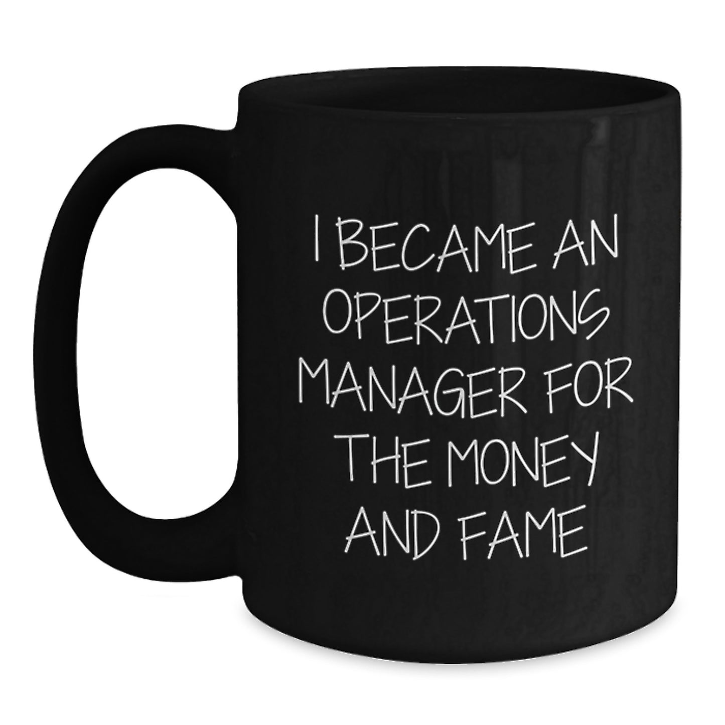 Funny Operations Manager Gifts for Men, 'I Became An Ops Manager For The Money And Fame', Black Coffee Mug, Unique Christmas Unique Gifts for Coworkers - Main