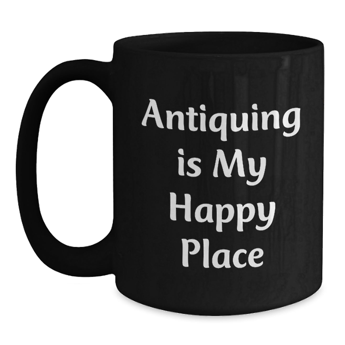 Antiquing Gifts for the Woman Who Loves Antiquing - 'Antiquing Is My Happy Place' Funny Ceramic Black Coffee Mug for Graduation Unique Gifts from Friends - Main