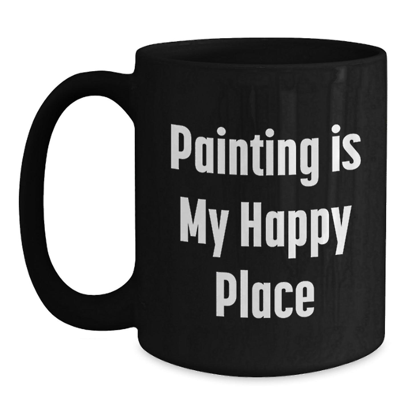 Graduation Gift Painting Is My Happy Place Black Mug for Her Present - Main