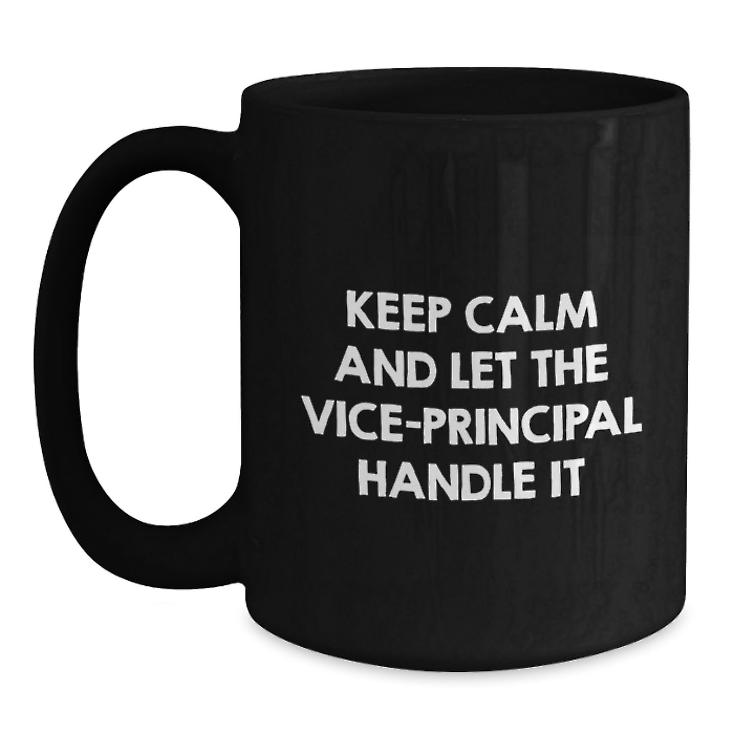 Funny Vice-principal Gifts from Friends for Vice-principal - Keep Calm and Let the Vice-principal Handle It Black Coffee Mug - Main
