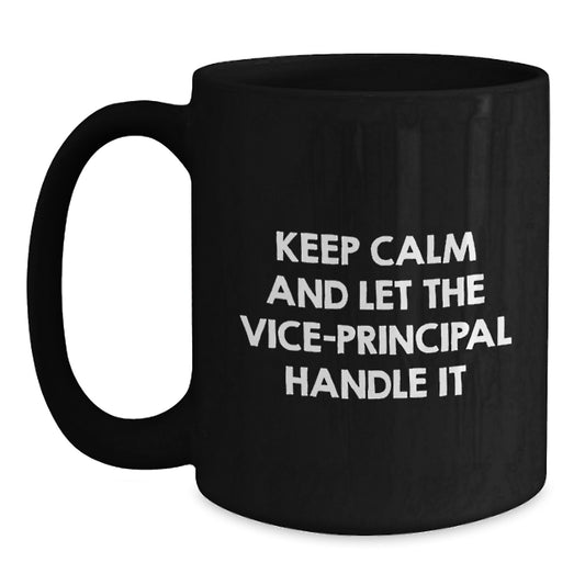 Funny Vice-principal Gifts from Friends for Vice-principal - Keep Calm and Let the Vice-principal Handle It Black Coffee Mug - Main