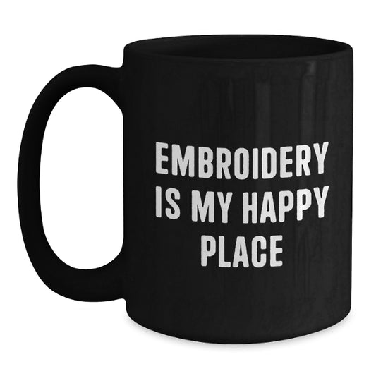 Embroidery Enthusiasts Gifts from Family Friends Graduation Unique Inspirational Quote Funny Coffee Mug Black - Main