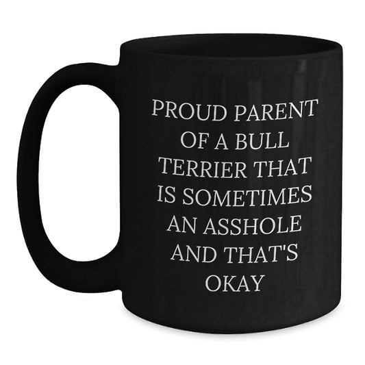 Funny Bull Terrier Dog Gifts for Him, Black Coffee Mug, Proud Parent Quote, Unique Birthday Presents from Men, Friends, Family - Main