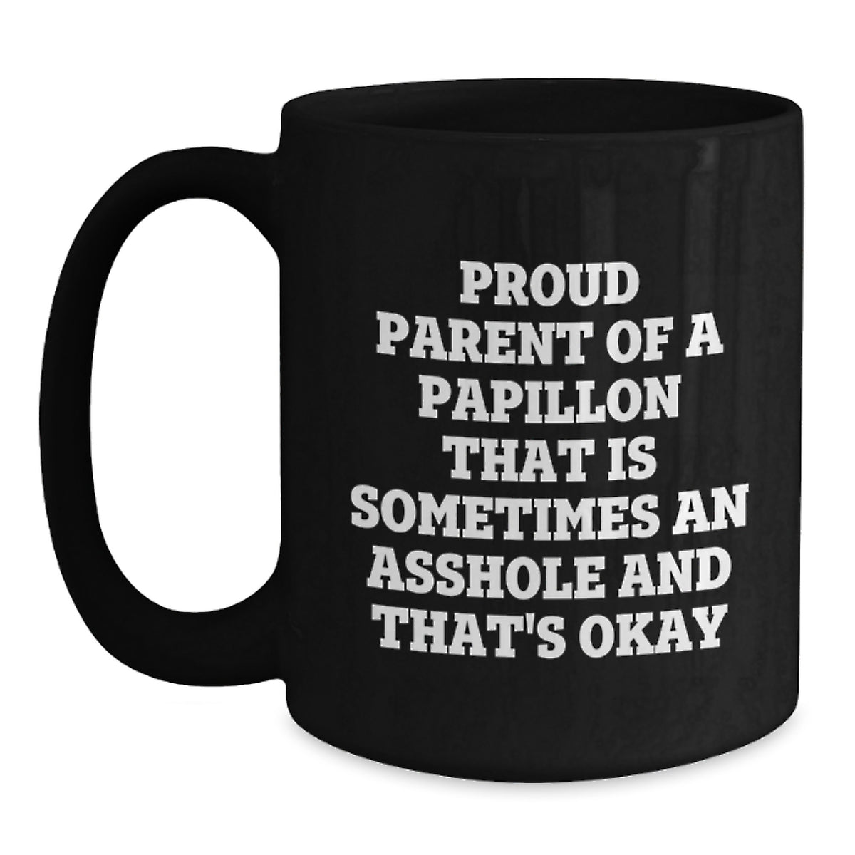 Papillon Dog Gift for Him Humorous Keepsake Coffee Mug - Proud Parent - Main