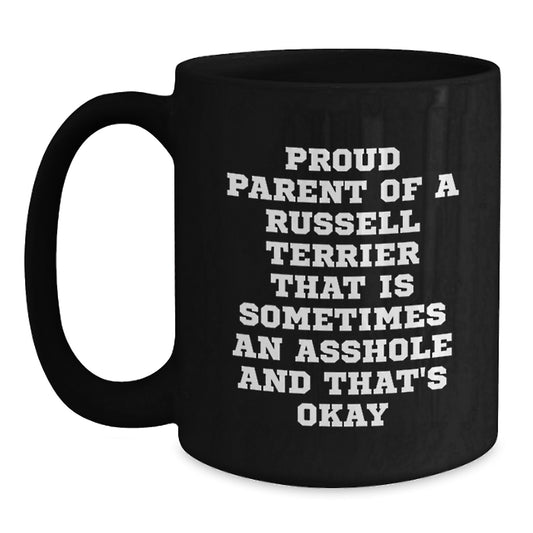 Funny Russell Terrier Dog Gifts for Men, Black Coffee Mug Graduation Unique Gifts from Friends, Proud Parent of a Russell Terrier That's Okay Quote - Main