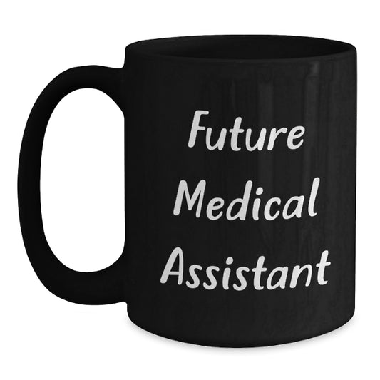 Funny Quote for Future Medical Assistant Gifts from Family to Medical Assistant on Birthday Unique Gifts - Main