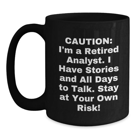 Funny Analyst Gifts for Men from Friends - Birthday Unique Mugs with Quote - Black Coffee Mug 11oz or 15oz - Main