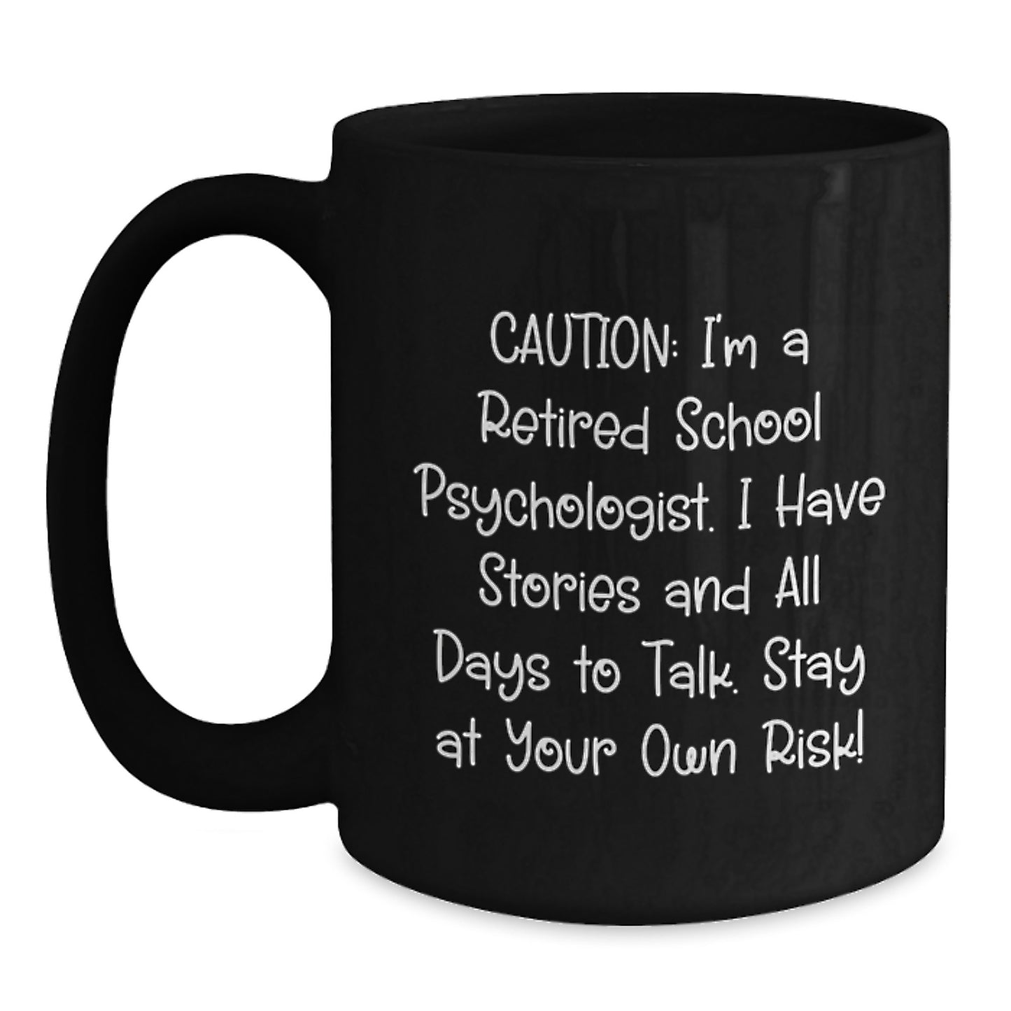 Funny School Psychologist Gifts from Friends - Birthday Unique Treats for Colleagues, 'Caution: I'm A Retired School Psychologist...' - Main