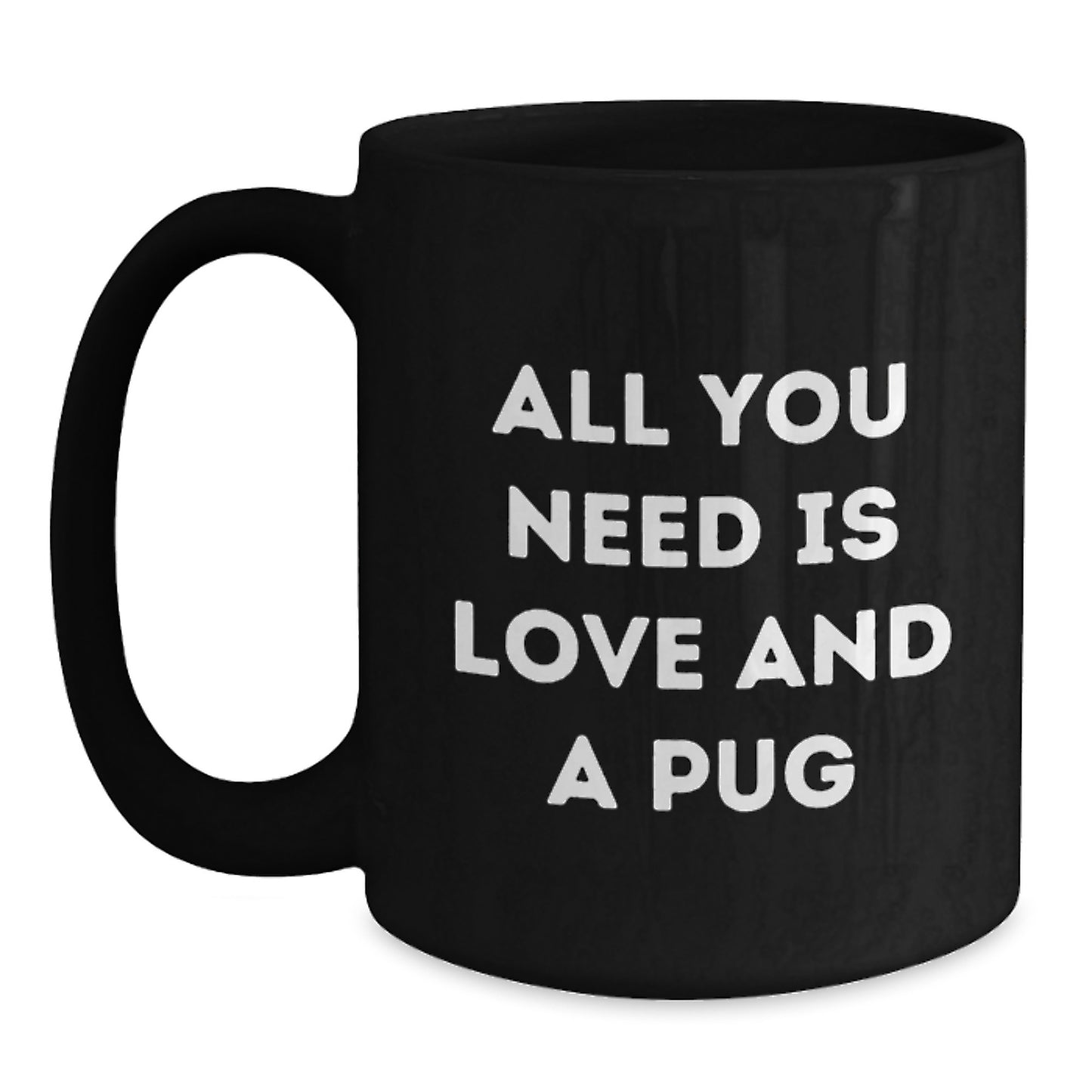 Pug Dog Lover Gifts from Friends and Family - Funny Pug Coffee Mug, Black Ceramic Cup with 11oz or 15oz Capacity for Christmas Unique Presents - Main