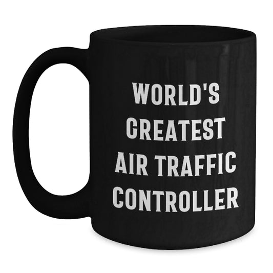 Funny Air Traffic Controller Gifts for Dad World's Greatest Black Coffee Mug Unique Father's Day Ideas from Family - Main