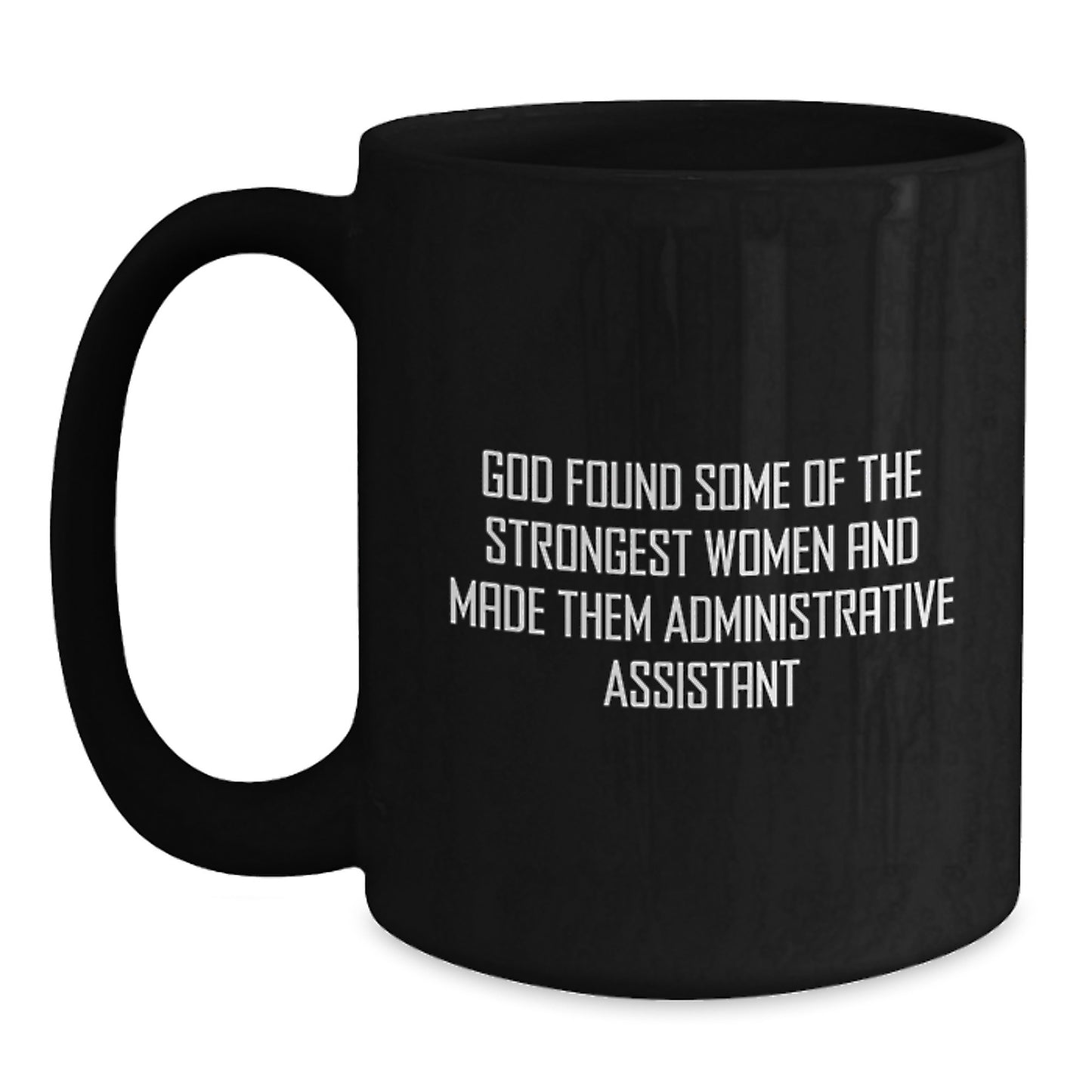 Funny Inspirational Gifts for Administrative Assistant - Black Coffee Mug from Men - Main