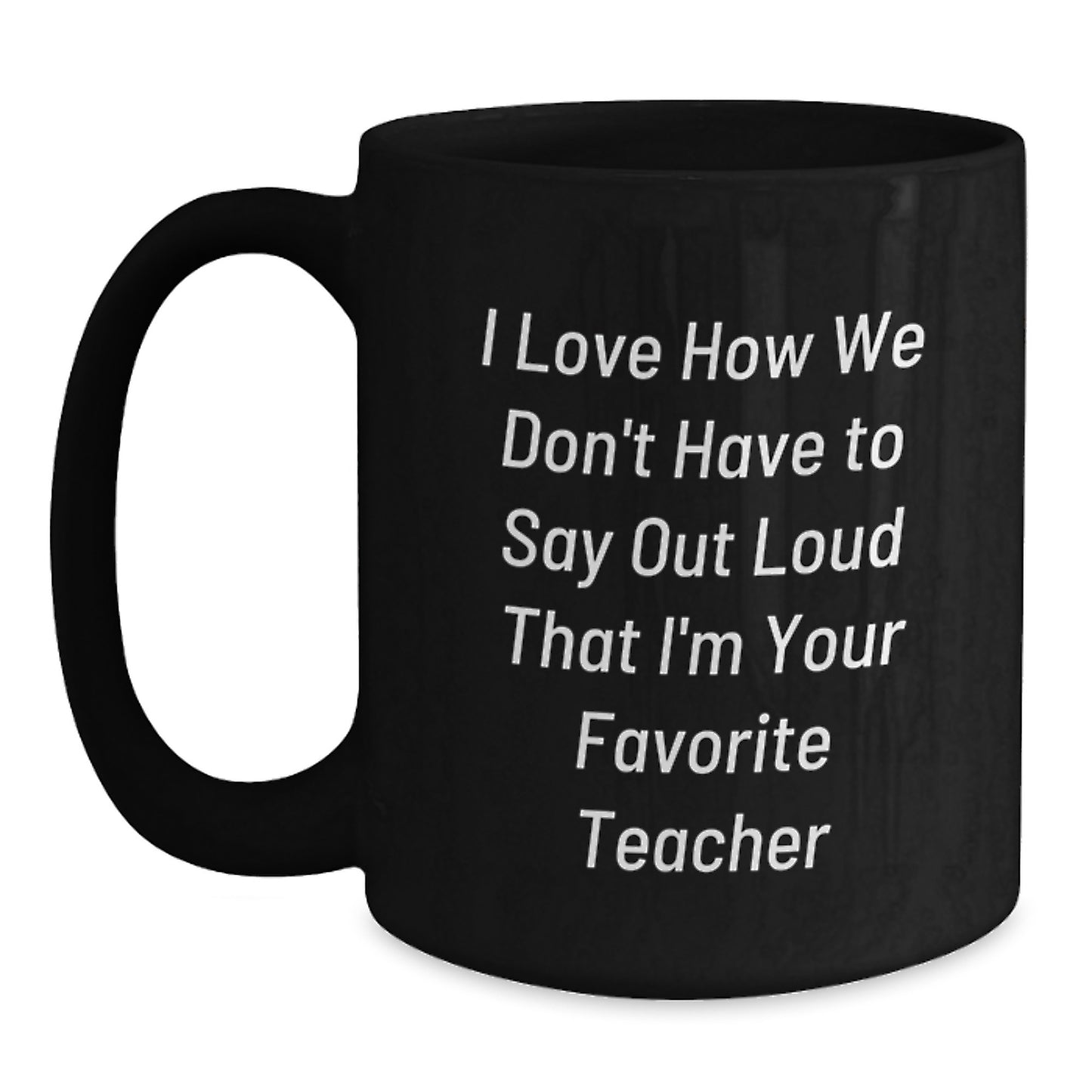 Funny Teacher Gifts from Men, Women, Friends, Coworkers, Family to Favorite Teacher - Black Coffee Mug - Graduation Unique Gifts for Teacher - Main