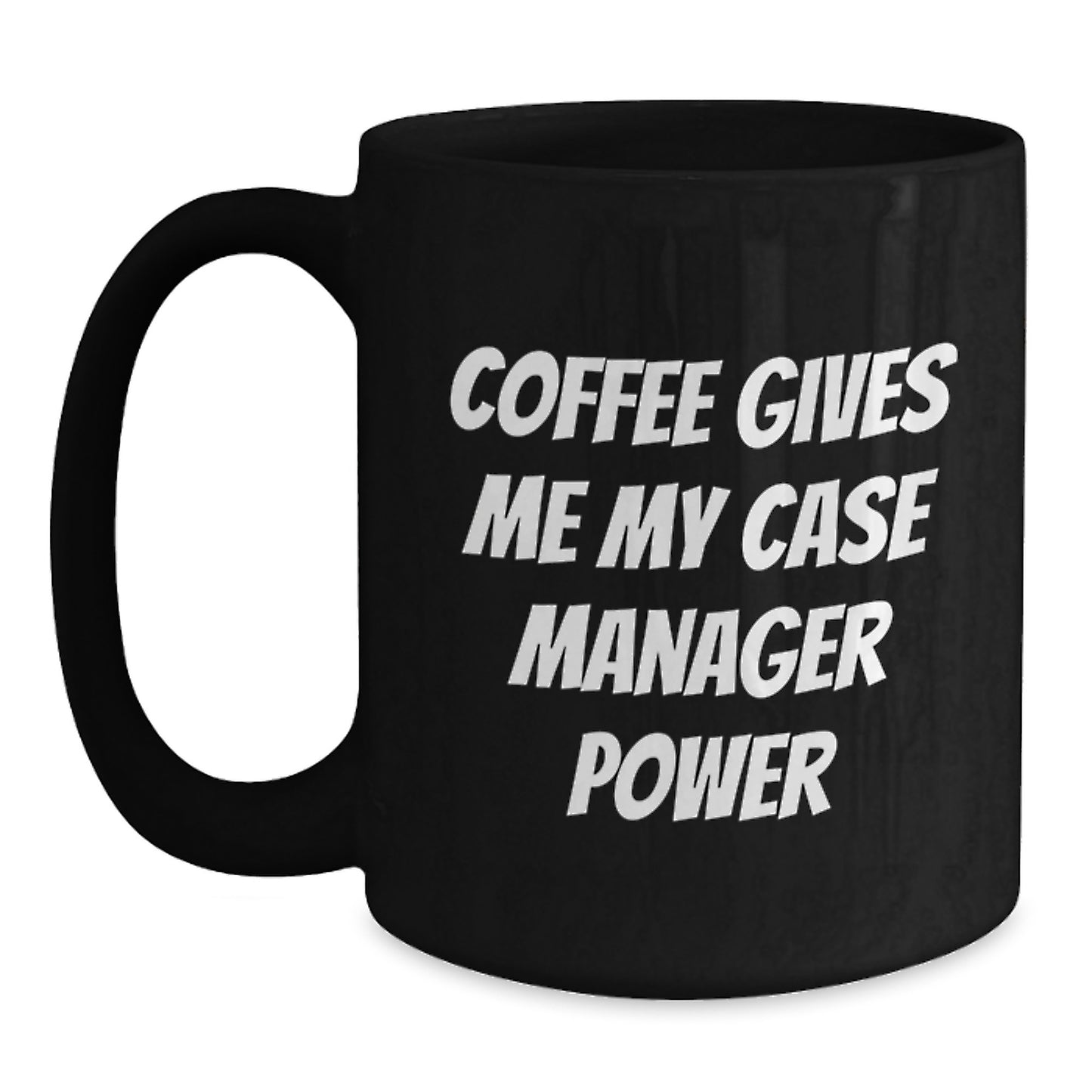 Funny Graduation Unique Gifts for Case Manager - Coffee Gives Me My Case Manager Power - Black Coffee Mug Gifts from Family to Case Manager - Case Manager - Main