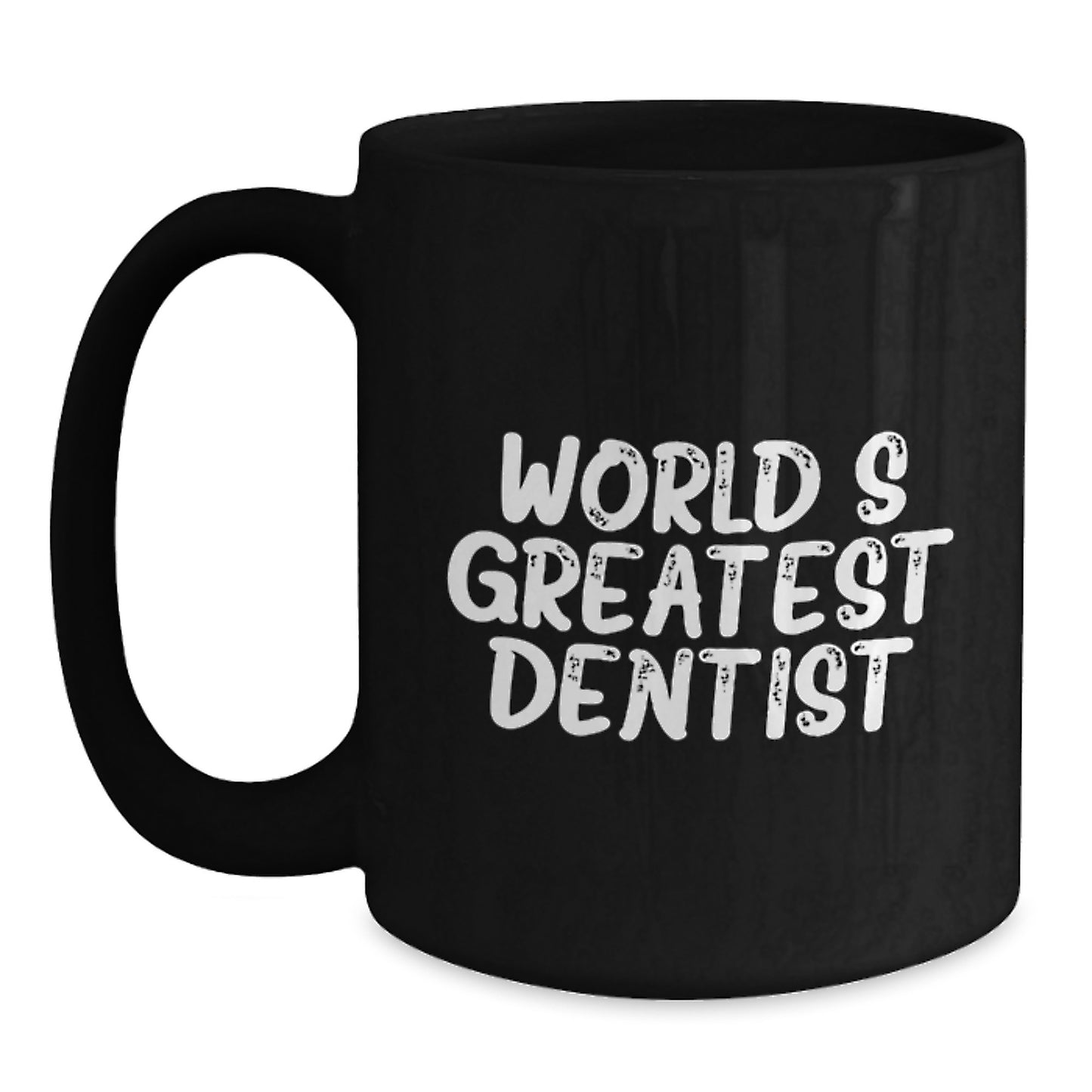 Funny Graduation Gifts for Dentists, World's Greatest Dentist Black Coffee Mug, Gifts from Family to Dentist, 11oz or 15oz Black Ceramic Mug - Main