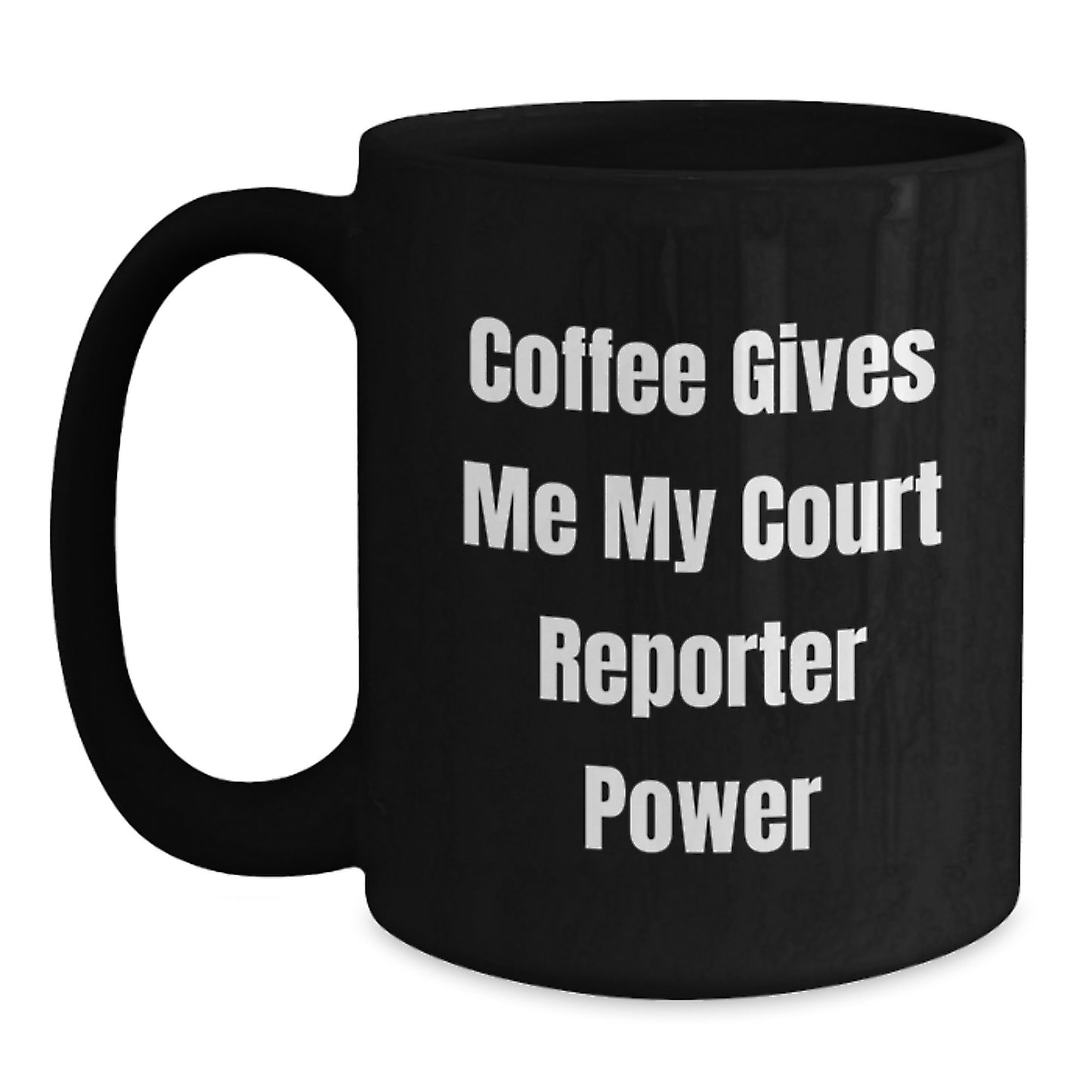 Funny Court Reporter Graduation Gifts from Friends - 'Coffee Gives Me My Court Reporter Power' Black Coffee Mug, Court Reporter Unique Gifts for Court Reporter - Main