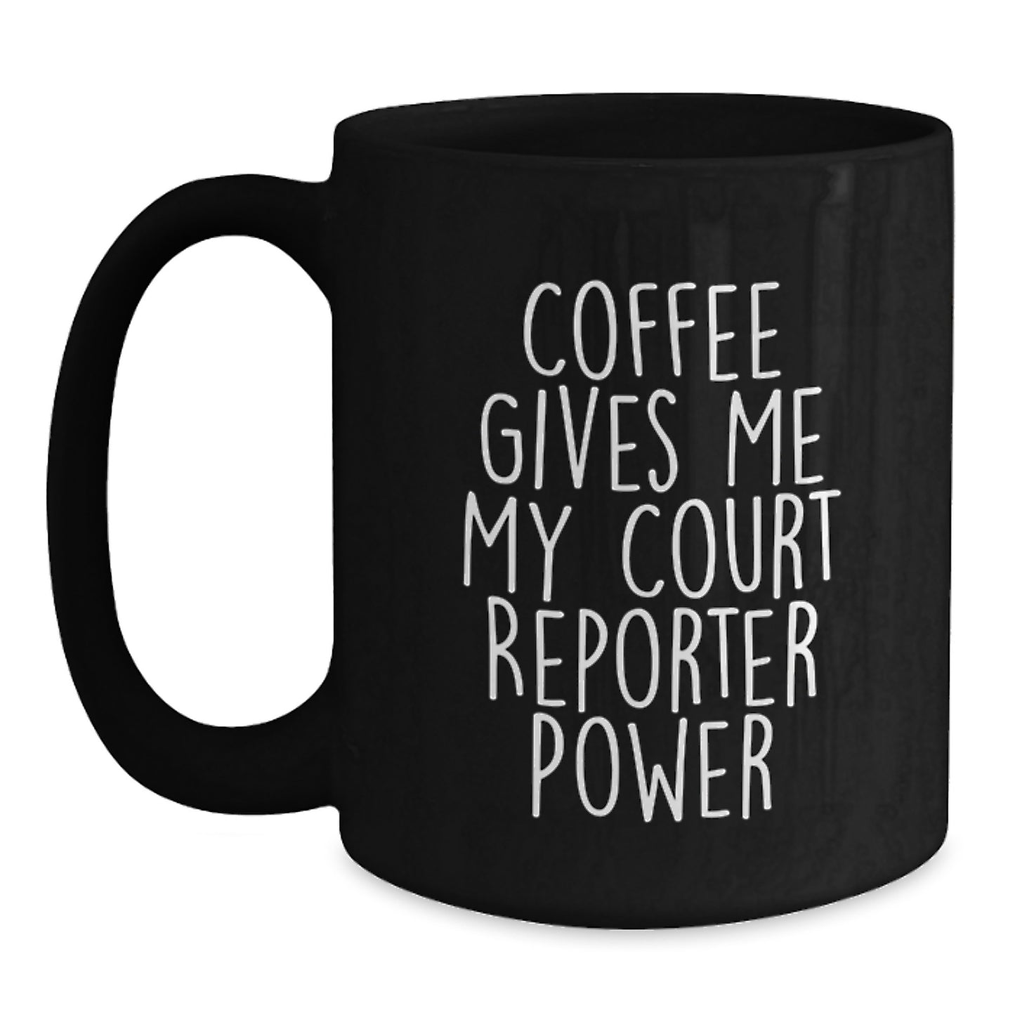 Funny Court Reporter Unique Gifts from Family to Graduating Court Reporter, Coffee Lover's 'Coffee Gives Me My Court Reporter Power' Black Coffee Mug for Men or Women Court Reporter Friends - Main