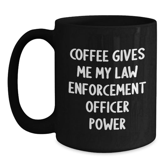 Funny Law Enforcement Officer Gifts from Friends Men for Christmas Unique Law Enforcement Officer Black Coffee Mug - Main