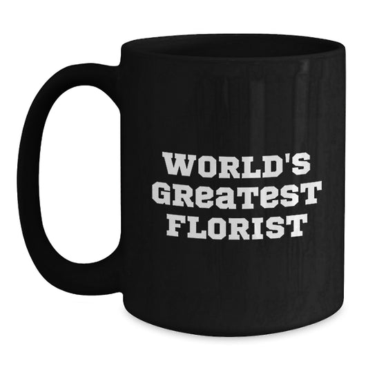 Funny Florist Gifts from Men to Friends - World's Greatest Florist Unique Christmas Unique Gifts for Women - Main