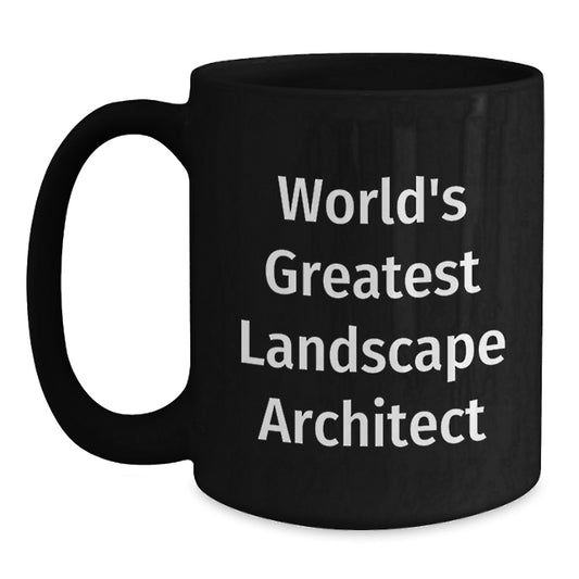 World's Greatest Landscape Architect Funny Mugs, Unique Gifts from Men to Landscape Architect Friends on Valentine's - Main