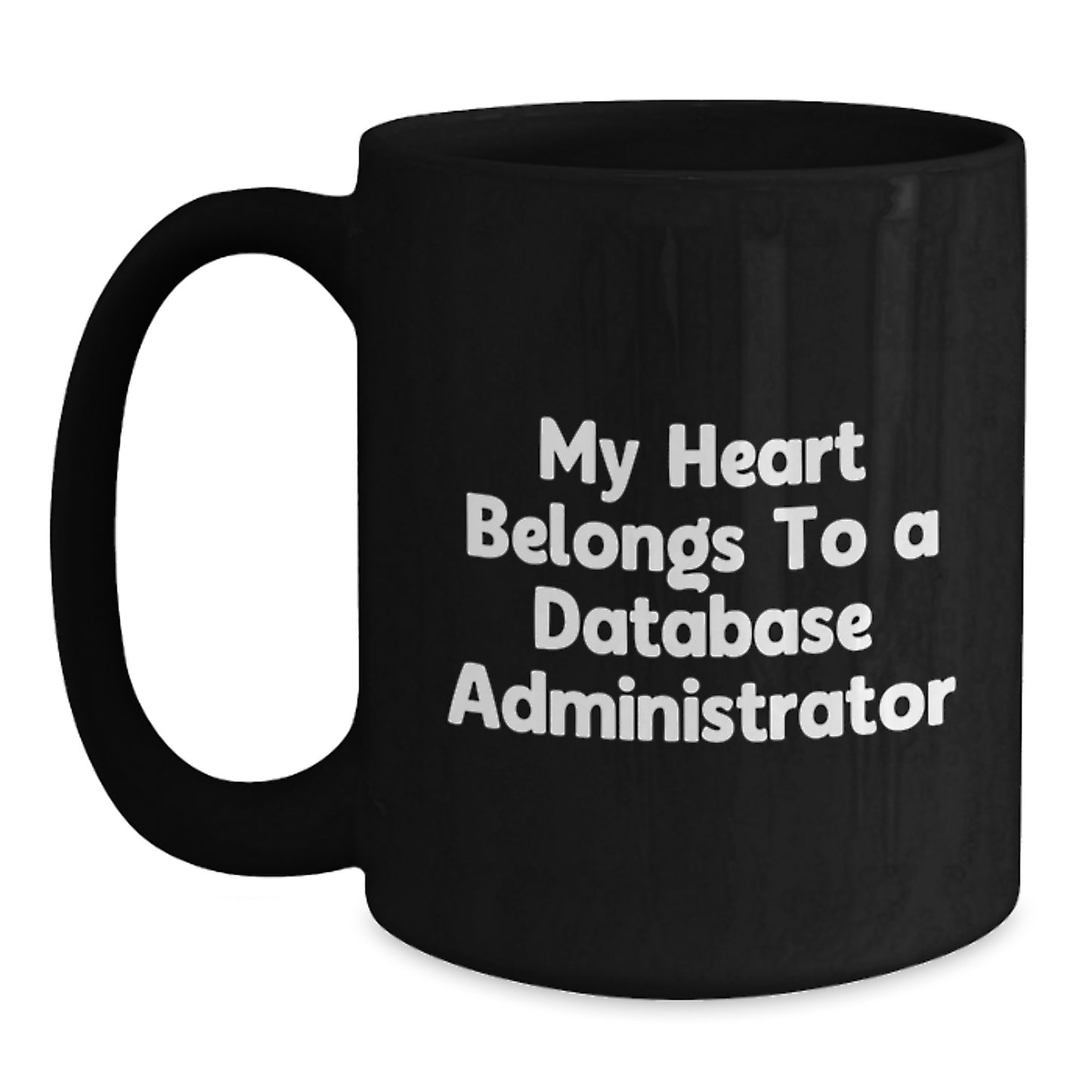 Funny Quotes Gifts for Database Administrators, Black Coffee Mugs for Graduation Unique Gifts from Friends, Family, or Coworkers - Main