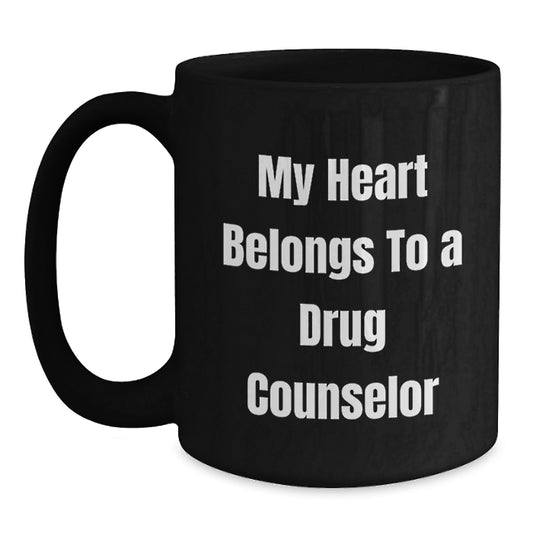Funny Gifts from Men for Drug Counselor, Black Coffee Mug, 'My Heart Belongs To A Drug Counselor' Quote Christmas Unique Ideas - Main