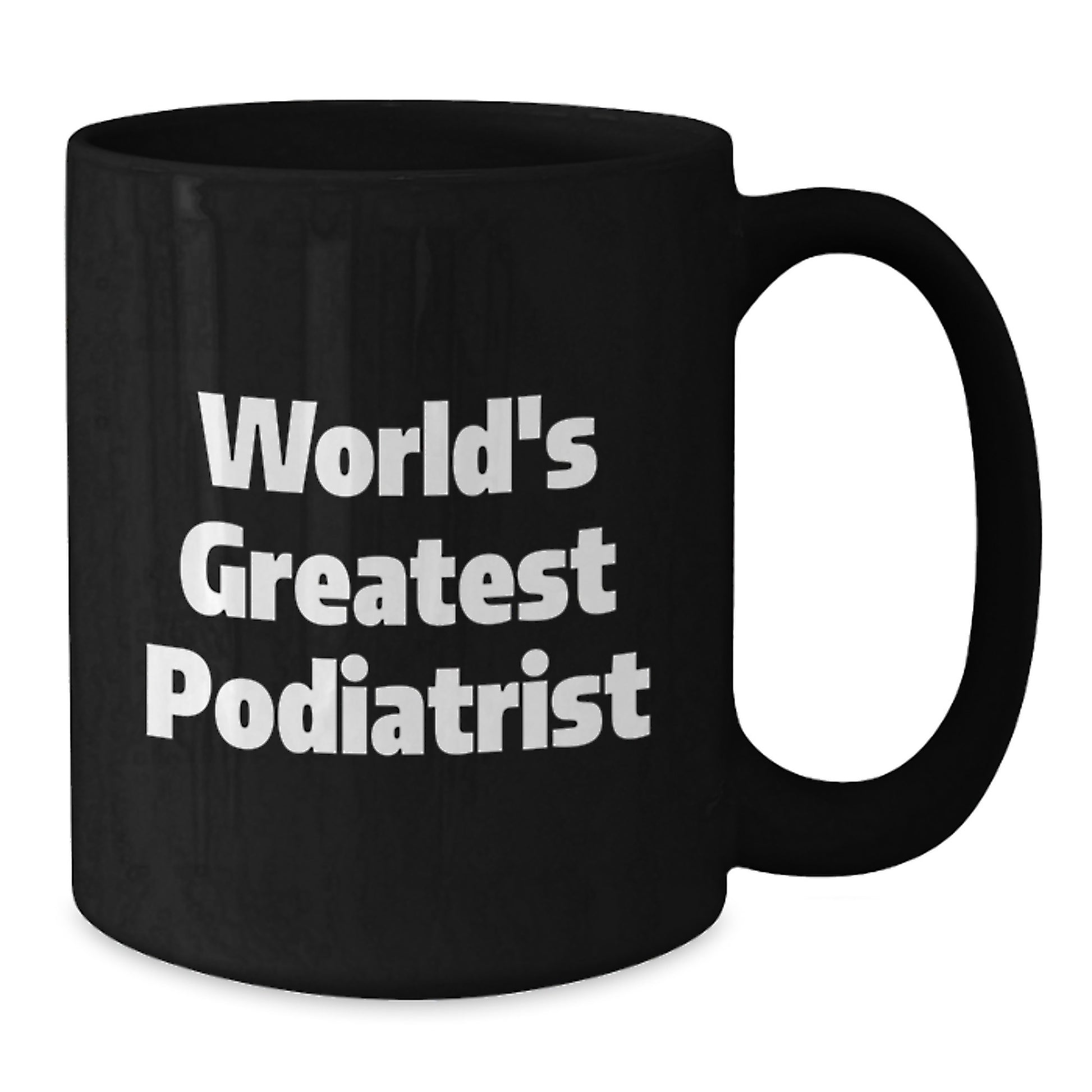 World's Greatest Podiatrist Funny Quote Black Coffee Mug Gifts from Friends for Podiatrist - Additional