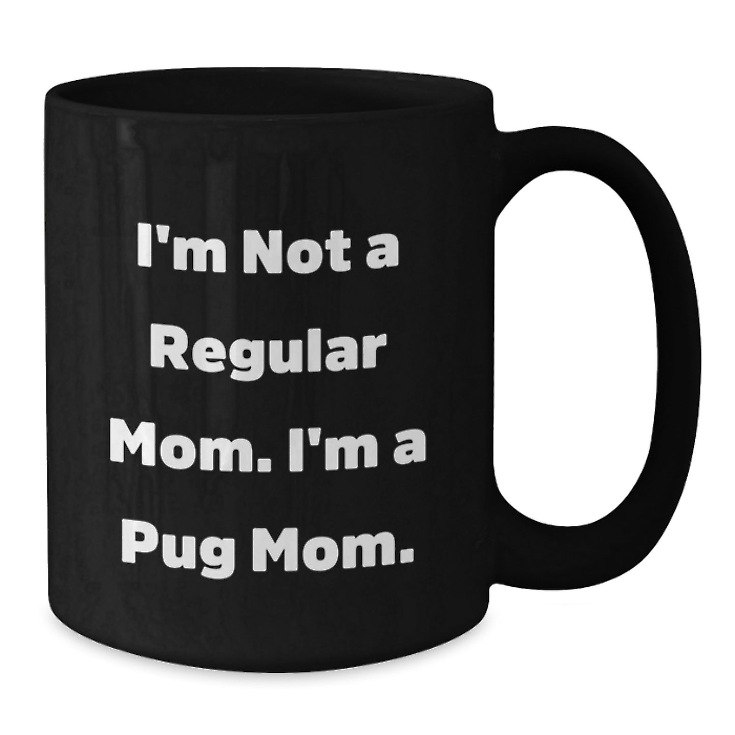 Funny Pug Dog Mom Black Coffee Mug Gifts from Family and Friends for Pug Lovers - Additional